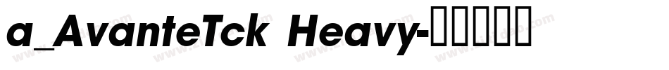 a_AvanteTck Heavy字体转换